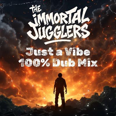 Just a vibe DUB MIX