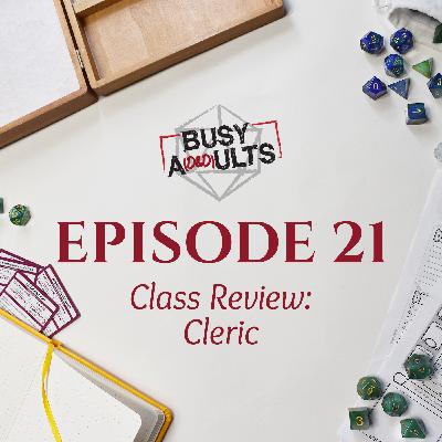 Episode 21 - Class Review: Cleric