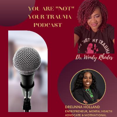 Mental Health Matters Because "I Matter" with Dreunna Holland