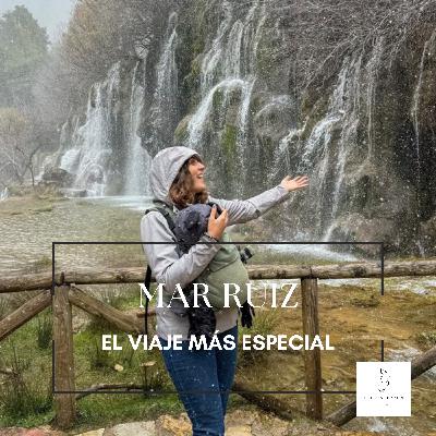 #7 MAR RUIZ - EL VIAJE MÁS ESPECIAL