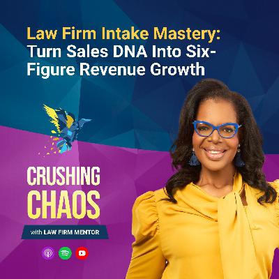 Law Firm Intake Mastery: Turn Sales DNA Into Six-Figure Revenue Growth