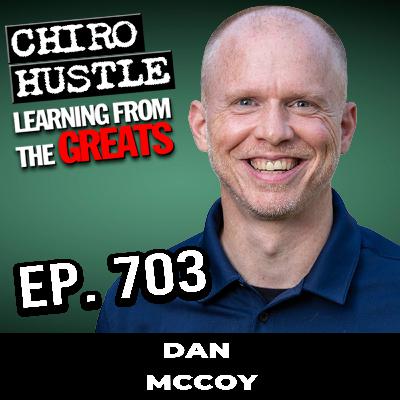 Understand All Things Cybersecurity EHR and Spam with Dan McCoy - Chiro Hustle Podcast 703 Understand All Things Cybersecurity EHR and Spam with Dan McCoy - Chiro Hustle Podcast 703