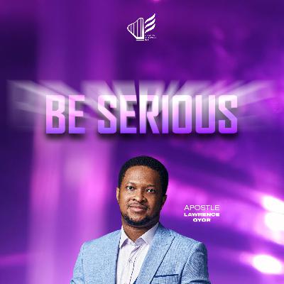 Be Serious Be Serious