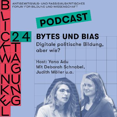 „Bytes und Bias: Digitale politische Bildung, aber wie?“ – der Podcast zur Blickwinkeltagung 2024 „Bytes und Bias: Digitale politische Bildung, aber wie?“ – der Podcast zur Blickwinkeltagung 2024