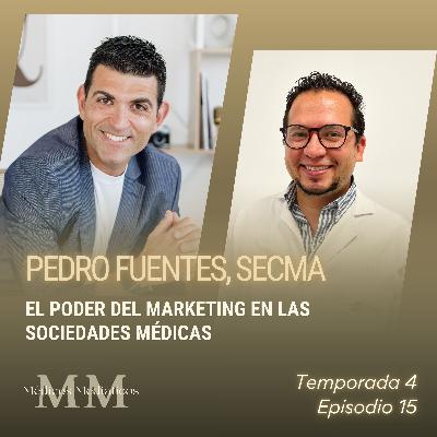 4x15 Pedro Fuentes: El poder del marketing en las sociedades médicas