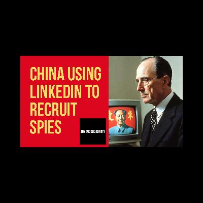 DeProgram with Ted Rall and John Kiriakou: “China Using LinkedIn to Recruit Spies”