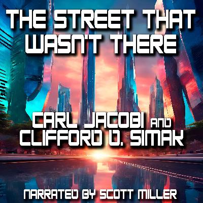 The Street That Wasn’t There by Carl Jacobi and Clifford D. Simak