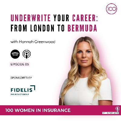 086: Underwrite Your Career: From London to Bermuda with Hannah Greenwood
