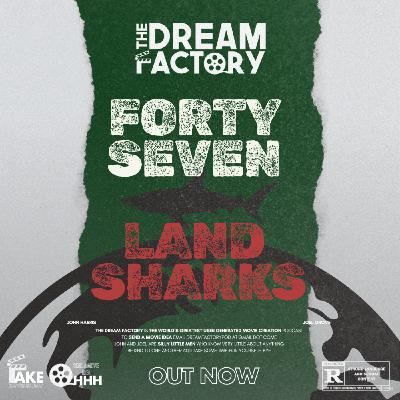 Forty Seven Land Sharks Forty Seven Land Sharks