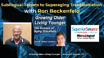 211 Sublingual Tablets to Superaging Transformation with Ron Beckenfeld