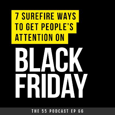 66: 7 Surefire ways to get people’s attention on Black Friday