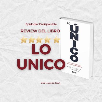 Review de libro: Lo único- Episodio 73 Review de libro: Lo único- Episodio 73