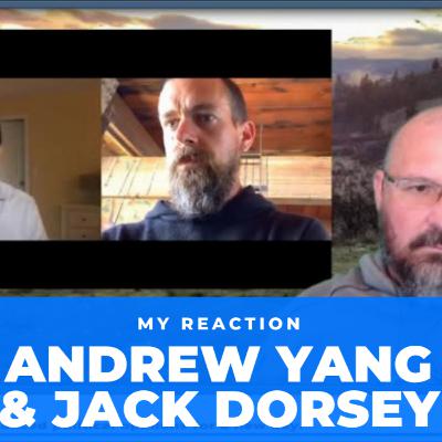 MY REACTION TO ANDREW YANG & JACK DORSEY ON YANG SPEAKS. JACK GIVES $5 MILLION TO HUMANITY FORWARD.