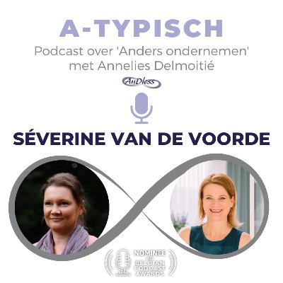 Afl. 101 Atypisch Ondernemen - Séverine Van de Voorde