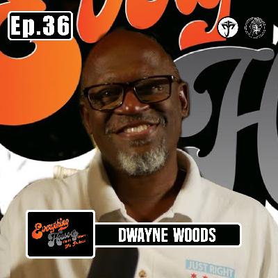 Dwayne Woods | Episode 36