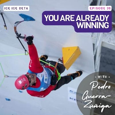 You Are Already Winning With Pedro Guerra-Zúñiga
