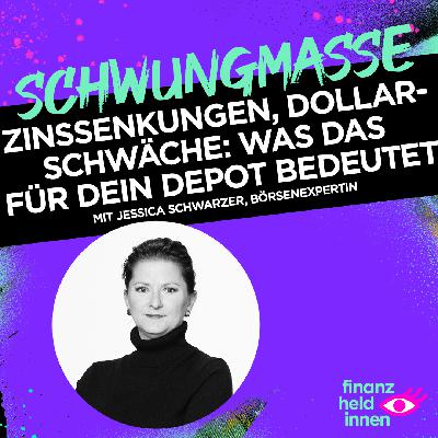 Zinssenkungen, schwacher Dollar: Was das für Dein Depot bedeutet #331 Zinssenkungen, schwacher Dollar: Was das für Dein Depot bedeutet #331