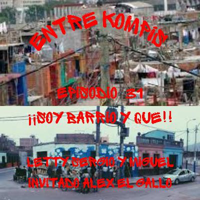 🚨📢Episodio 31 - ¡¡SOY BARRIO Y QUE!! 📢🚨