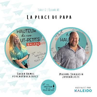 E48 : La place de papa