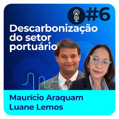 EP 06 | Descarbonização do Setor Portuário | Porto Cast Temporada São Luís