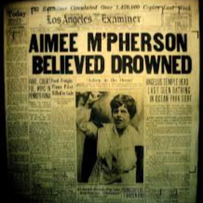 Episode 59:Pentecostal History Pt9: Aimee Semple Mcpherson Finale Episode 59:Pentecostal History Pt9: Aimee Semple Mcpherson Finale
