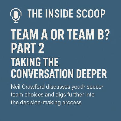 Team A or Team B Part 2 – Taking the Conversation Deeper