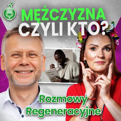 RR#55 Paweł Mosak, Mężczyzna, czyli kto? RR#55 Paweł Mosak, Mężczyzna, czyli kto?