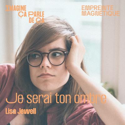 Je serai ton ombre - Lisa Jewell