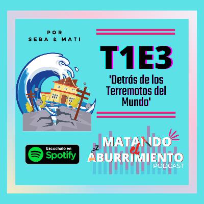 Detrás de los Terremotos del Mundo