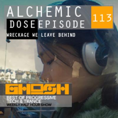 Alchemic Dose Episode 113