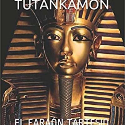 TUTANKAMON, EL FARAON TARTESICO, ENTREVISTA AL AUTOR DEL LIBRO DE DICHO TÍTULO DON JOSE GARCIA VELAZQUEZ
