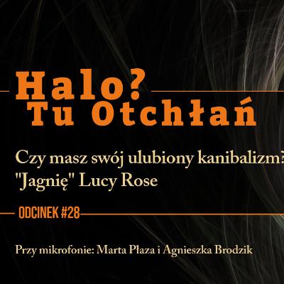 HTO#28: Czy masz swój ulubiony kanibalizm? "Jagnię" Lucy Rose