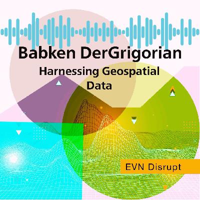Babken DerGrigorian: Harnessing Geospatial Data
