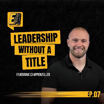 CJ Appenzeller: Why Leadership Requires No Title