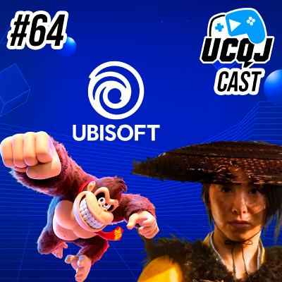 UCQJ CAST #64 - GHOST OF YOTEI, DONKEY KONG BANANZA COM PROBLEMAS E UBISOFT SENDO POLÊMICA
