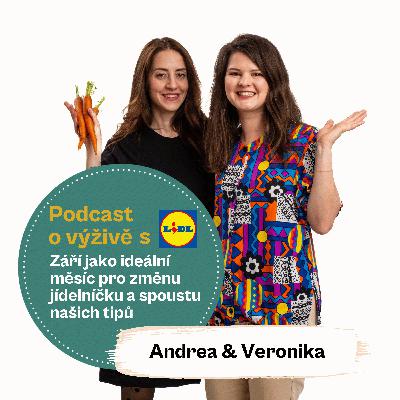 98. Září jako ideální měsíc pro změnu jídelníčku a spoustu našich tipů (Mgr. Andrea Pospíšil Jakešová & Ing. Mgr. Veronika Pourová)