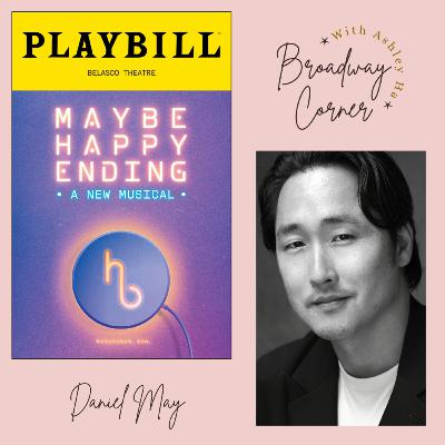 Daniel May on Maybe Happy Ending, Soft Power, and everything in between