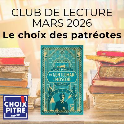 CLUB DE LECTURE - Mars 2026 - Le choix des patréotes : Un Gentleman à Moscou