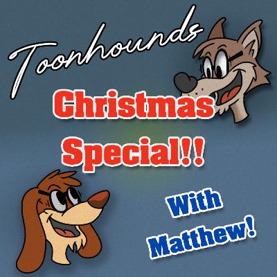 A Toonhounds Christmas! With Matthew Tucciarone