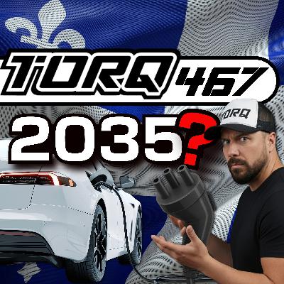 467. 🚨 Québec recule sur l’interdiction des voitures à essence en 2035 ! | TORQ