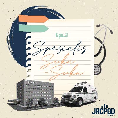 Eps. 3 - Spesialis Suka Suka