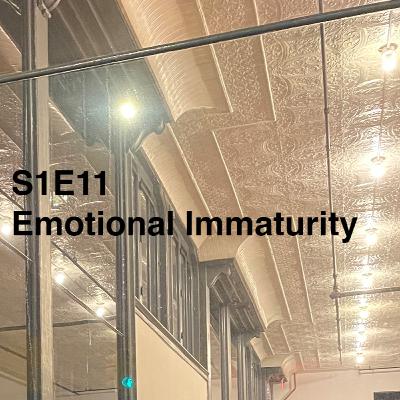 BRNWSH S1E11 - "Emotional Immaturity"