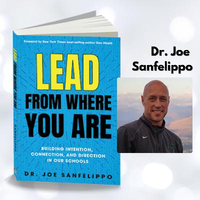 Dr. JOE SANFELIPPO: Lead from Where You ARE