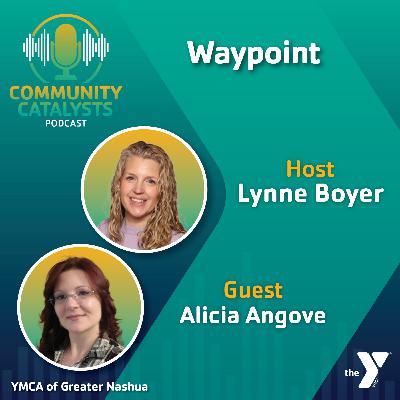 21. Community Catalysts Greater Nashua: Waypoint of Nashua 21. Community Catalysts Greater Nashua: Waypoint of Nashua