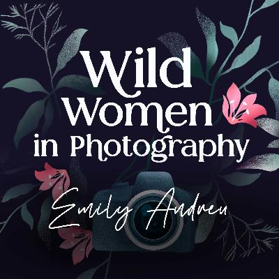 Episode 31: Sky High Photo Adventures with Emily Andreu aka "The Drone Princess"