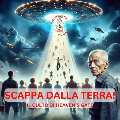 SCAPPA DALLA TERRA! Culto di Heaven's Gate SCAPPA DALLA TERRA! Culto di Heaven's Gate