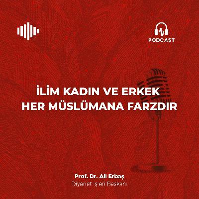 İlim Kadın ve Erkek Her Müslümana Farzdır