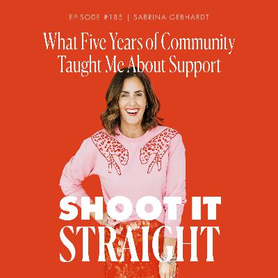 185: What Five Years of Community Taught Me About Support 185: What Five Years of Community Taught Me About Support