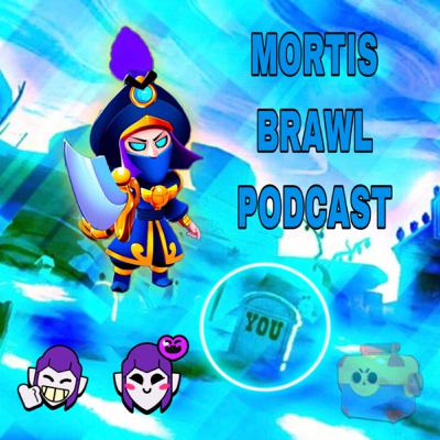 Mortis Brawl Podcast  (Trailer)