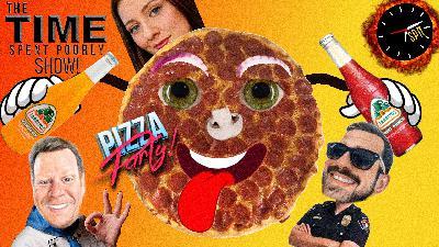 21 – Pizza Par Tay!!!! 21 – Pizza Par Tay!!!!